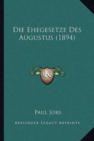 Книга Die Ehegesetze Des Augustus (1894) Paul Jors