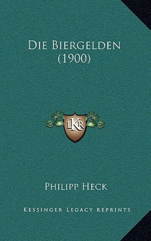 Kniha Die Biergelden (1900) Philipp Heck
