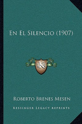 Książka En El Silencio (1907) Roberto Brenes Mesen