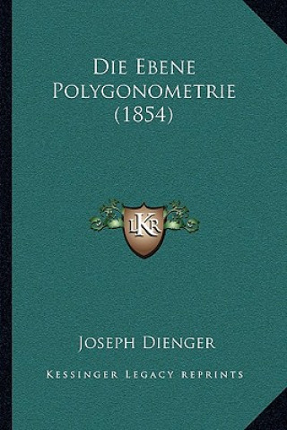 Buch Die Ebene Polygonometrie (1854) Joseph Dienger