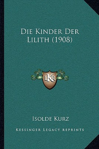 Book Die Kinder Der Lilith (1908) Isolde Kurz