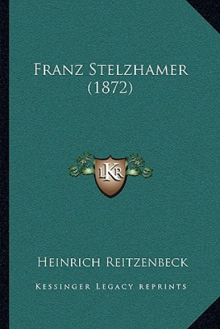 Buch Franz Stelzhamer (1872) Heinrich Reitzenbeck