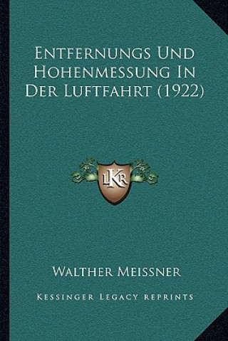 Knjiga Entfernungs Und Hohenmessung In Der Luftfahrt (1922) Walther Meissner