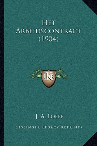 Libro Het Arbeidscontract (1904) J. A. Loeff