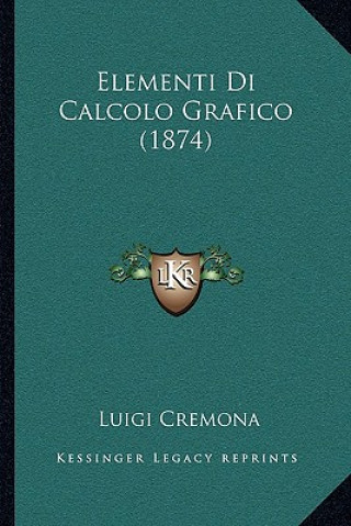 Livro Elementi Di Calcolo Grafico (1874) Luigi Cremona