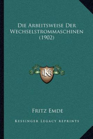 Book Die Arbeitsweise Der Wechselstrommaschinen (1902) Fritz Emde