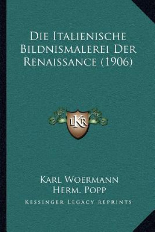 Βιβλίο Die Italienische Bildnismalerei Der Renaissance (1906) Karl Woermann