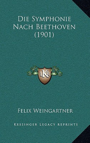Kniha Die Symphonie Nach Beethoven (1901) Felix Weingartner