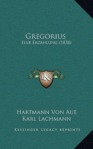 Książka Gregorius: Eine Erzahlung (1838) Hartmann Von Aue