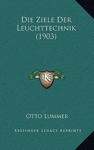 Livre Die Ziele Der Leuchttechnik (1903) Otto Lummer