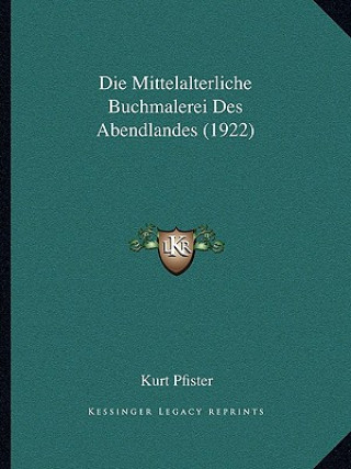 Livro Die Mittelalterliche Buchmalerei Des Abendlandes (1922) Kurt Pfister