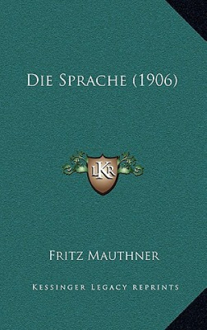 Kniha Die Sprache (1906) Fritz Mauthner