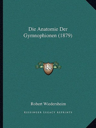 Kniha Die Anatomie Der Gymnophionen (1879) Robert Wiedersheim