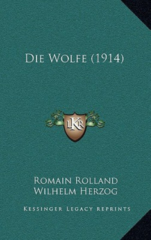 Książka Die Wolfe (1914) Romain Rolland