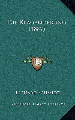 Kniha Die Klaganderung (1887) Richard Schmidt
