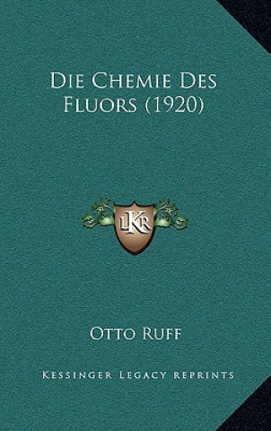 Knjiga Die Chemie Des Fluors (1920) Otto Ruff