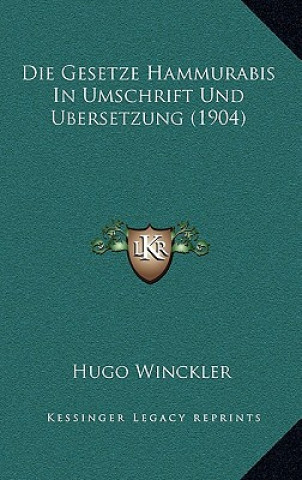 Könyv Die Gesetze Hammurabis In Umschrift Und Ubersetzung (1904) Hugo Winckler