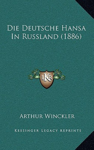 Carte Die Deutsche Hansa In Russland (1886) Arthur Winckler