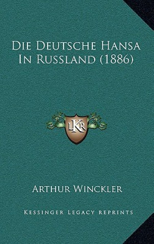 Buch Die Deutsche Hansa In Russland (1886) Arthur Winckler