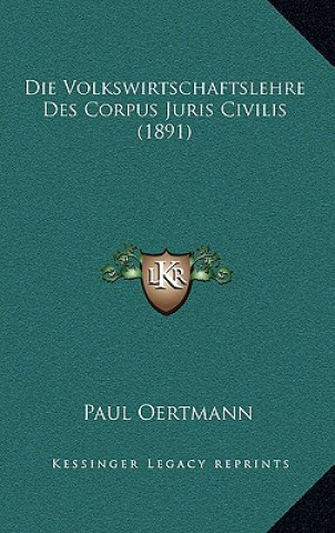 Carte Die Volkswirtschaftslehre Des Corpus Juris Civilis (1891) Paul Oertmann