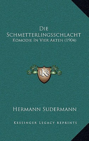 Carte Die Schmetterlingsschlacht: Komodie In Vier Akten (1904) Hermann Sudermann