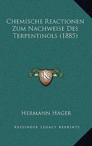 Kniha Chemische Reactionen Zum Nachweise Des Terpentinols (1885) Hermann Hager