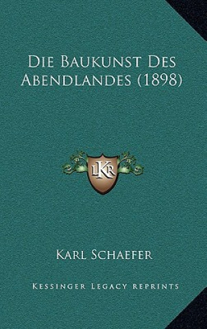 Knjiga Die Baukunst Des Abendlandes (1898) Karl Schaefer