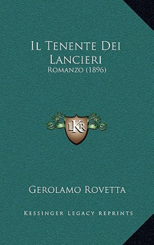 Libro Il Tenente Dei Lancieri: Romanzo (1896) Gerolamo Rovetta