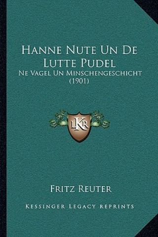 Knjiga Hanne Nute Un De Lutte Pudel: Ne Vagel Un Minschengeschicht (1901) Fritz Reuter