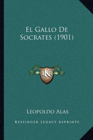 Kniha El Gallo De Socrates (1901) Leopoldo Alas