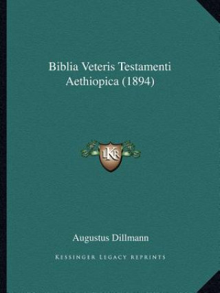 Carte Biblia Veteris Testamenti Aethiopica (1894) Augustus Dillmann