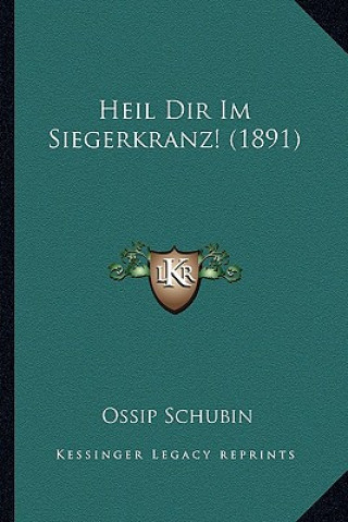 Libro Heil Dir Im Siegerkranz! (1891) Ossip Schubin