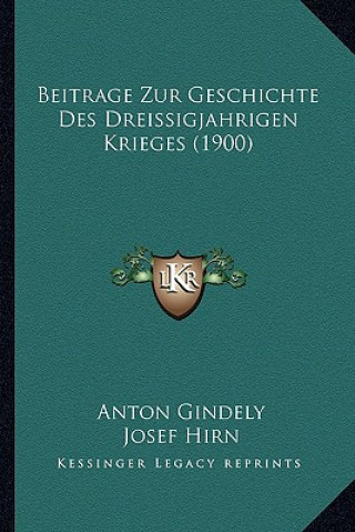 Kniha Beitrage Zur Geschichte Des Dreissigjahrigen Krieges (1900) Anton Gindely