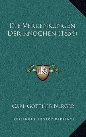 Kniha Die Verrenkungen Der Knochen (1854) Carl Gottlieb Burger