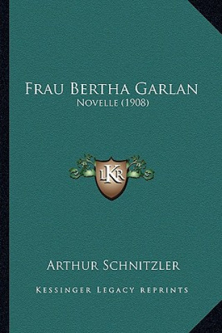 Carte Frau Bertha Garlan: Novelle (1908) Arthur Schnitzler