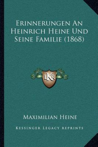 Kniha Erinnerungen An Heinrich Heine Und Seine Familie (1868) Maximilian Heine