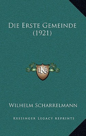 Könyv Die Erste Gemeinde (1921) Wilhelm Scharrelmann