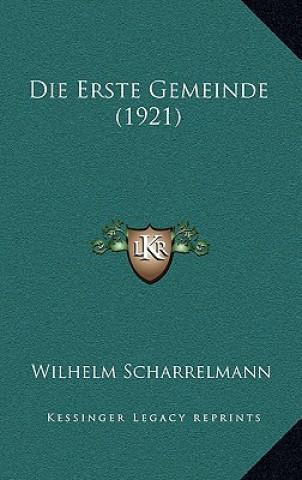 Książka Die Erste Gemeinde (1921) Wilhelm Scharrelmann