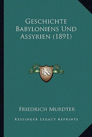 Knjiga Geschichte Babyloniens Und Assyrien (1891) Friedrich Murdter