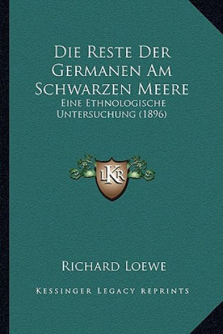 Carte Die Reste Der Germanen Am Schwarzen Meere: Eine Ethnologische Untersuchung (1896) Richard Loewe