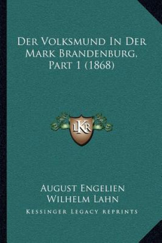 Könyv Der Volksmund In Der Mark Brandenburg, Part 1 (1868) August Engelien