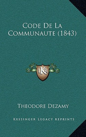 Boek Code De La Communaute (1843) Theodore Dezamy