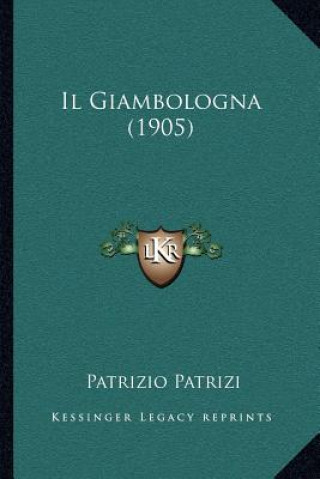 Kniha Il Giambologna (1905) Patrizio Patrizi