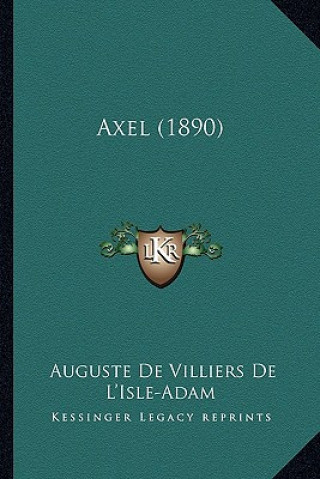 Boek Axel (1890) Auguste De Villiers De L'Isle-Adam
