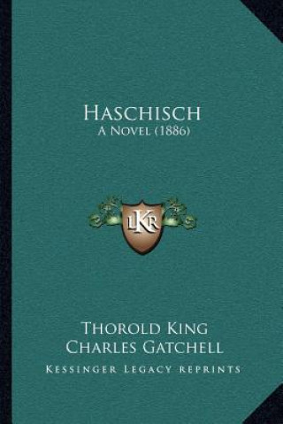 Buch Haschisch: A Novel (1886) Thorold King