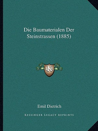 Книга Die Baumaterialen Der Steinstrassen (1885) Emil Dietrich