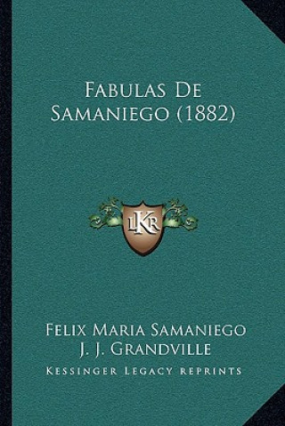 Kniha Fabulas De Samaniego (1882) Felix Maria Samaniego