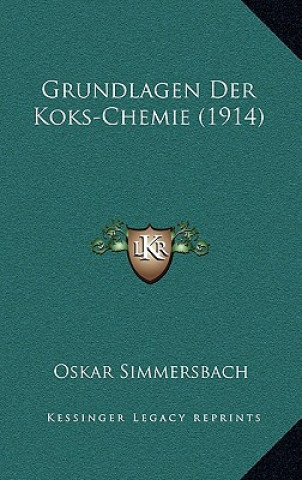 Carte Grundlagen Der Koks-Chemie (1914) Oskar Simmersbach