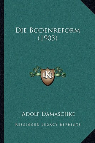 Boek Die Bodenreform (1903) Adolf Damaschke
