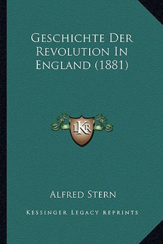 Kniha Geschichte Der Revolution In England (1881) Alfred Stern